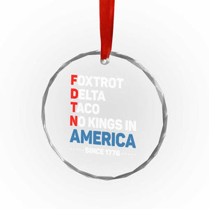 No Kings in America Since 1776 Crystal Glass Ornament Foxtrot Delta Taco Funny Patriotic Military Alphabet TS02 Print Your Wear