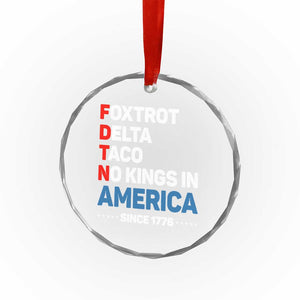 No Kings in America Since 1776 Crystal Glass Ornament Foxtrot Delta Taco Funny Patriotic Military Alphabet TS02 Print Your Wear