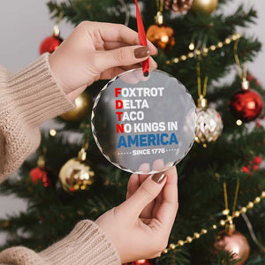 No Kings in America Since 1776 Crystal Glass Ornament Foxtrot Delta Taco Funny Patriotic Military Alphabet TS02 Print Your Wear