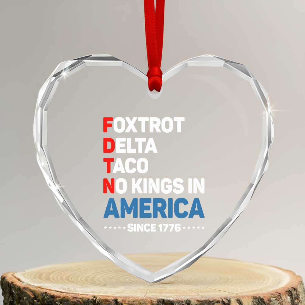 No Kings in America Since 1776 Heart Crystal Glass Ornament Foxtrot Delta Taco Funny Patriotic Military Alphabet TS02 Transparent Glass 3'' Heart Print Your Wear