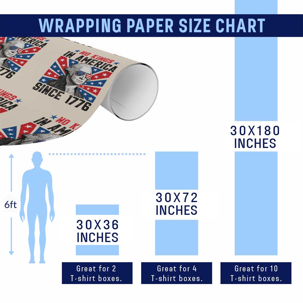 No Kings in America Since 1776 Wrapping Paper Roll Founding Fathers George Washington Patriotic TS02 Print Your Wear