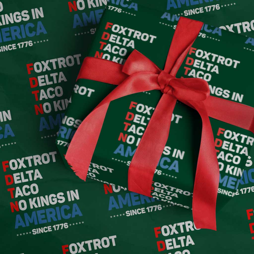 No Kings in America Since 1776 Wrapping Paper Roll Foxtrot Delta Taco Funny Patriotic Military Alphabet TS02 Green Print Your Wear