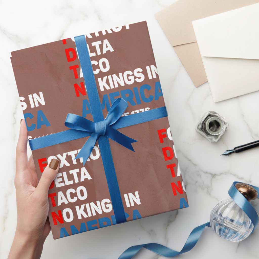 No Kings in America Since 1776 Wrapping Paper Roll Foxtrot Delta Taco Funny Patriotic Military Alphabet TS02 Mocha Print Your Wear