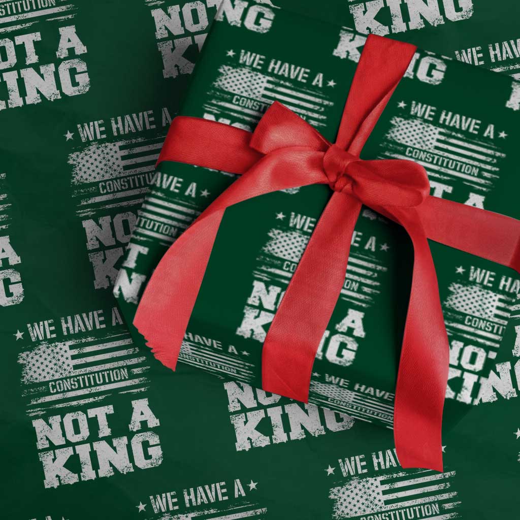 No Kings in America Wrapping Paper Roll We Have A Constitution Not A King Resist US Flag TS10 Green Print Your Wear