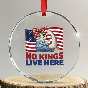 No Kings Live Here Crystal Glass Ornament Funny Rosie The Riveter Cat Feminist Gift TS12 Transparent Glass 3'' Circle Print Your Wear
