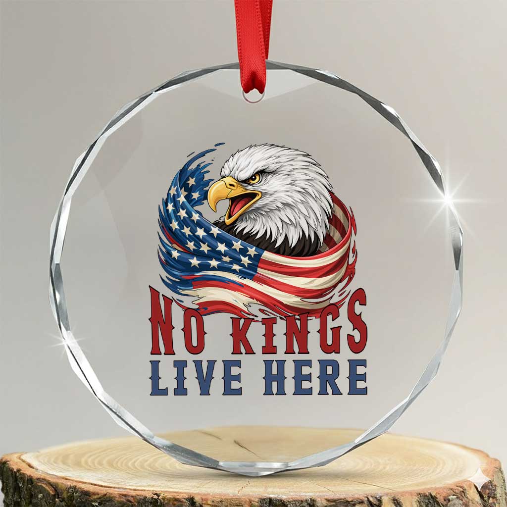 No Kings Live Here Crystal Glass Ornament Patriotic American Eagle TS12 Transparent Glass 3'' Circle Print Your Wear