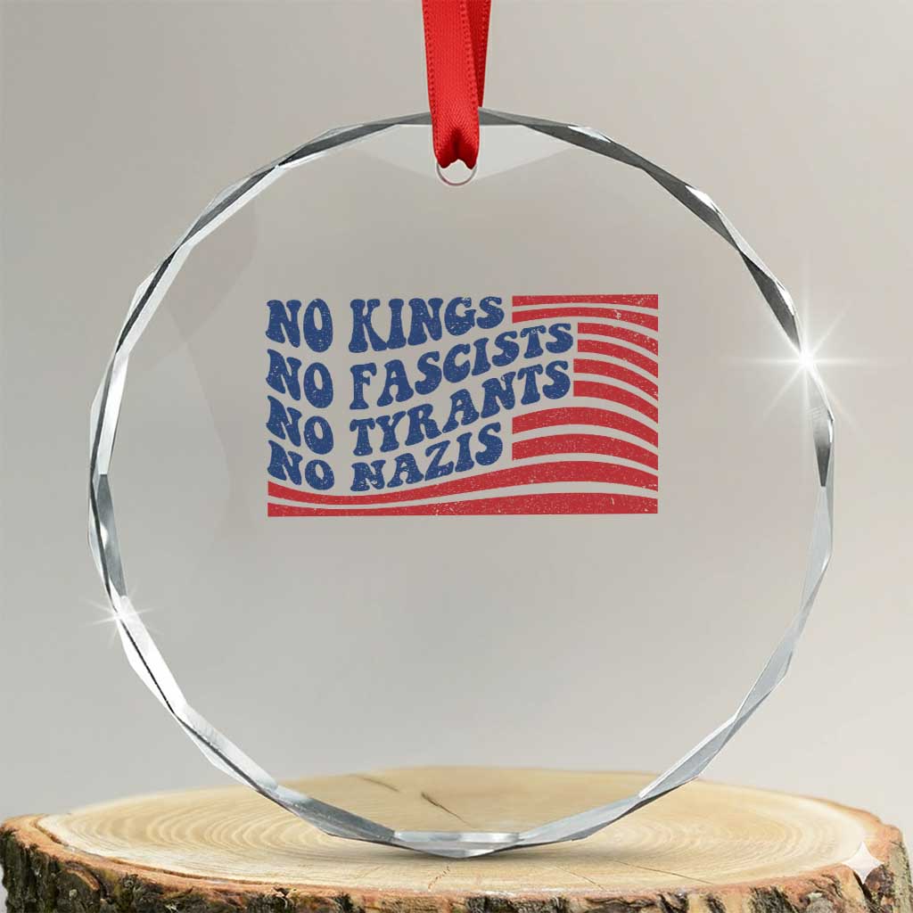 No Kings No Fascists Crystal Glass Ornament American Flag Patriotic Protest TS12 Transparent Glass 3'' Circle Print Your Wear