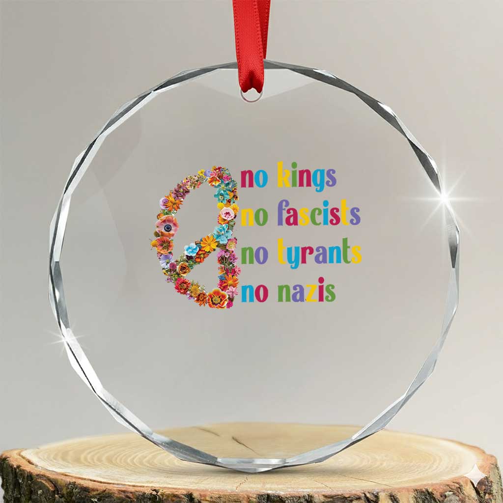 No Kings No Fascists Crystal Glass Ornament Floral Peace Sign Social Justice TS10 Transparent Glass 3'' Circle Print Your Wear