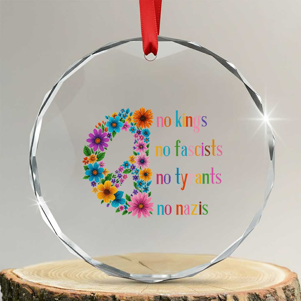 No Kings No Fascists No Tyrants No Nazis Crystal Glass Ornament Resist Retro Boho Floral Peace Sign TS02 Transparent Glass 3'' Circle Print Your Wear