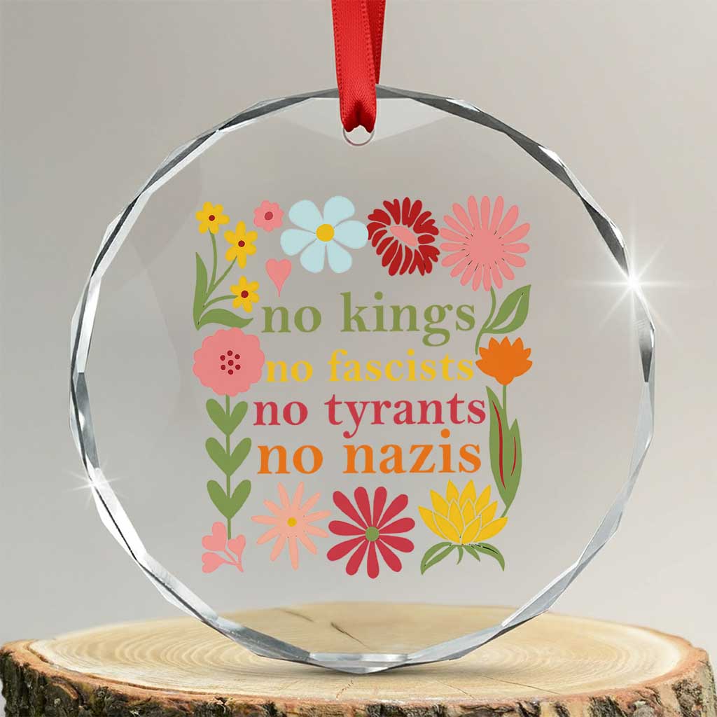 No Kings No Fascists No Tyrants No Nazis Crystal Glass Ornament Subtle Resist Retro Boho Floral TS02 Transparent Glass 3'' Circle Print Your Wear