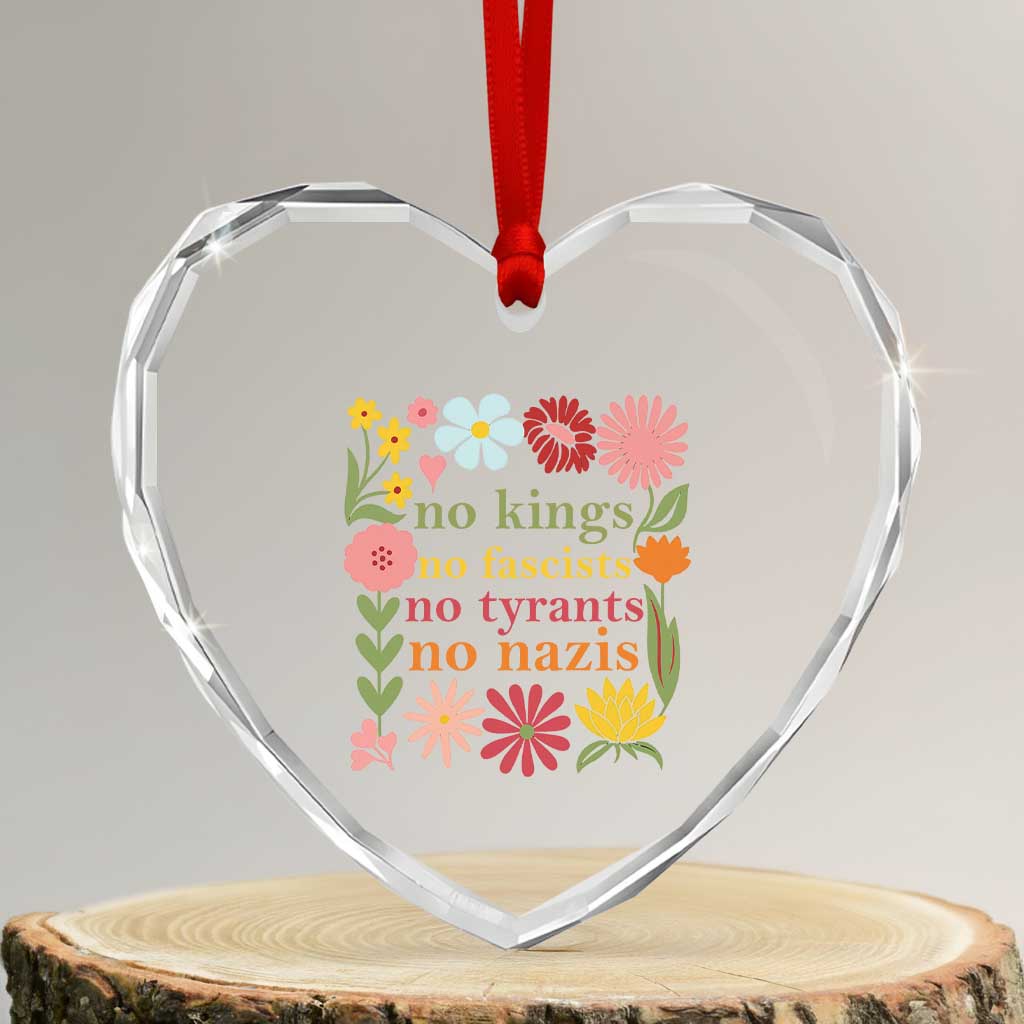 No Kings No Fascists No Tyrants No Nazis Heart Crystal Glass Ornament Subtle Resist Retro Boho Floral TS02 Transparent Glass 3'' Heart Print Your Wear