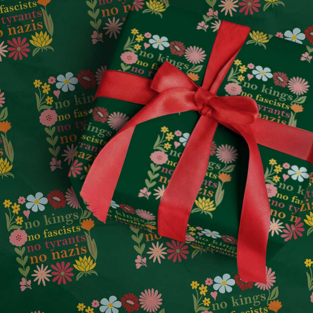 No Kings No Fascists No Tyrants No Nazis Wrapping Paper Roll Subtle Resist Retro Boho Floral TS02 Green Print Your Wear