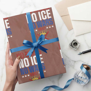 No Kings No Ice No Wars 8647 Wrapping Paper Roll Rejecting Kings Anti Authoritarian TS11 Mocha Print Your Wear