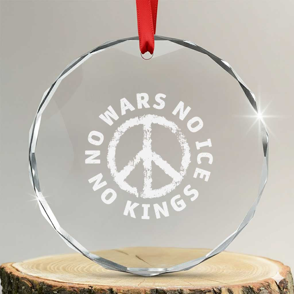 No Kings No ICE No Wars Crystal Glass Ornament Peace Sign Anti War Freedom Activist TS14 Transparent Glass 3'' Circle Print Your Wear