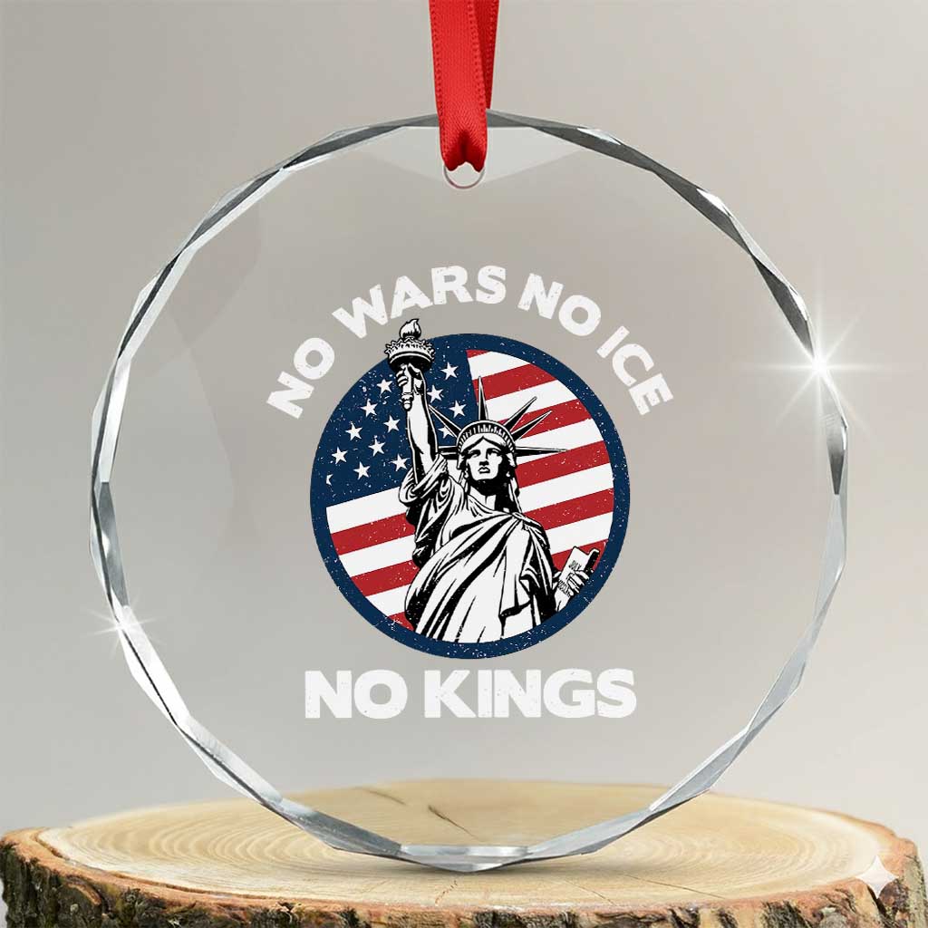 No Kings No ICE No Wars Crystal Glass Ornament Statue of Liberty US Flag Anti War Freedom Activist TS14 Transparent Glass 3'' Circle Print Your Wear