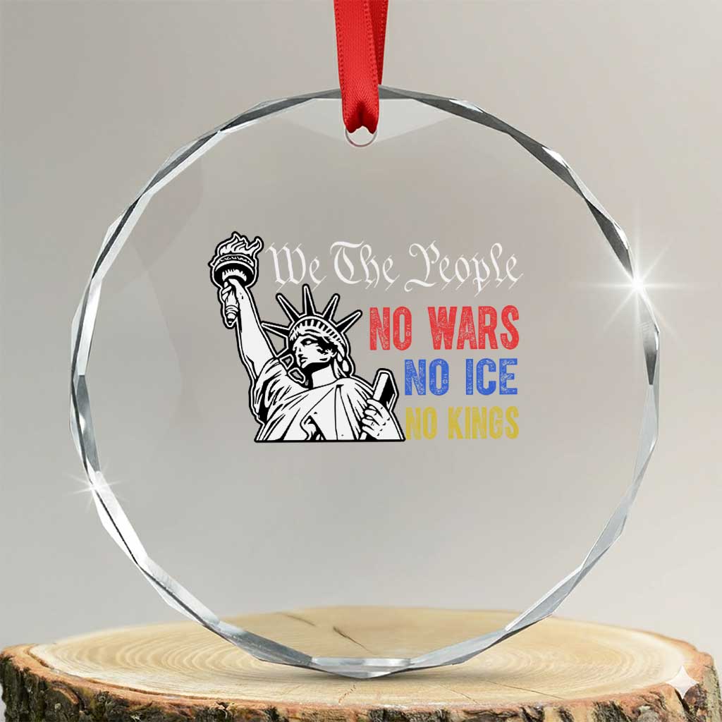 No Kings No ICE No Wars Crystal Glass Ornament Statue of Liberty We The People Freedom TS14 Transparent Glass 3'' Circle Print Your Wear