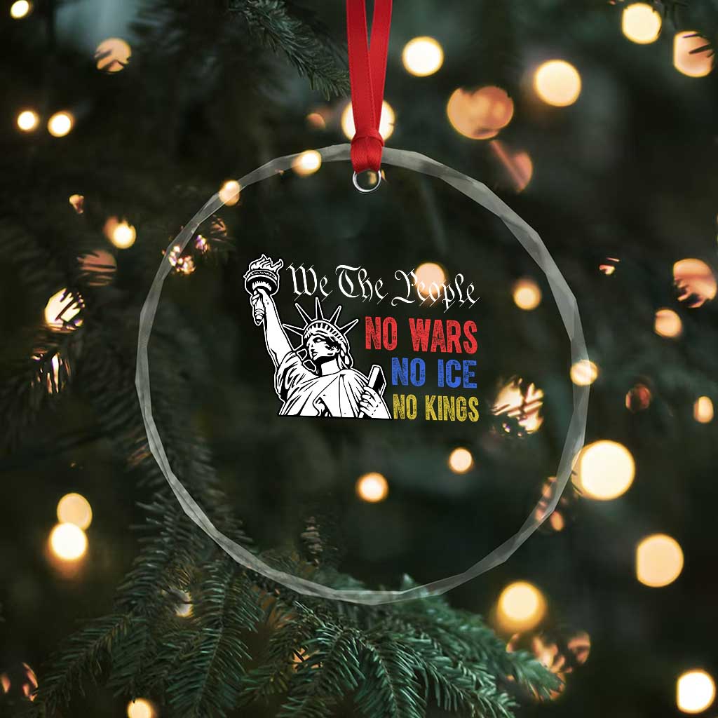 No Kings No ICE No Wars Crystal Glass Ornament Statue of Liberty We The People Freedom TS14 Print Your Wear
