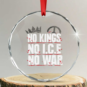 No Kings No Wars No Ice Protest Distressed Crystal Glass Ornament No Crown Just Peace Anti War Freedom Supporters TS02 Transparent Glass 3'' Circle Print Your Wear