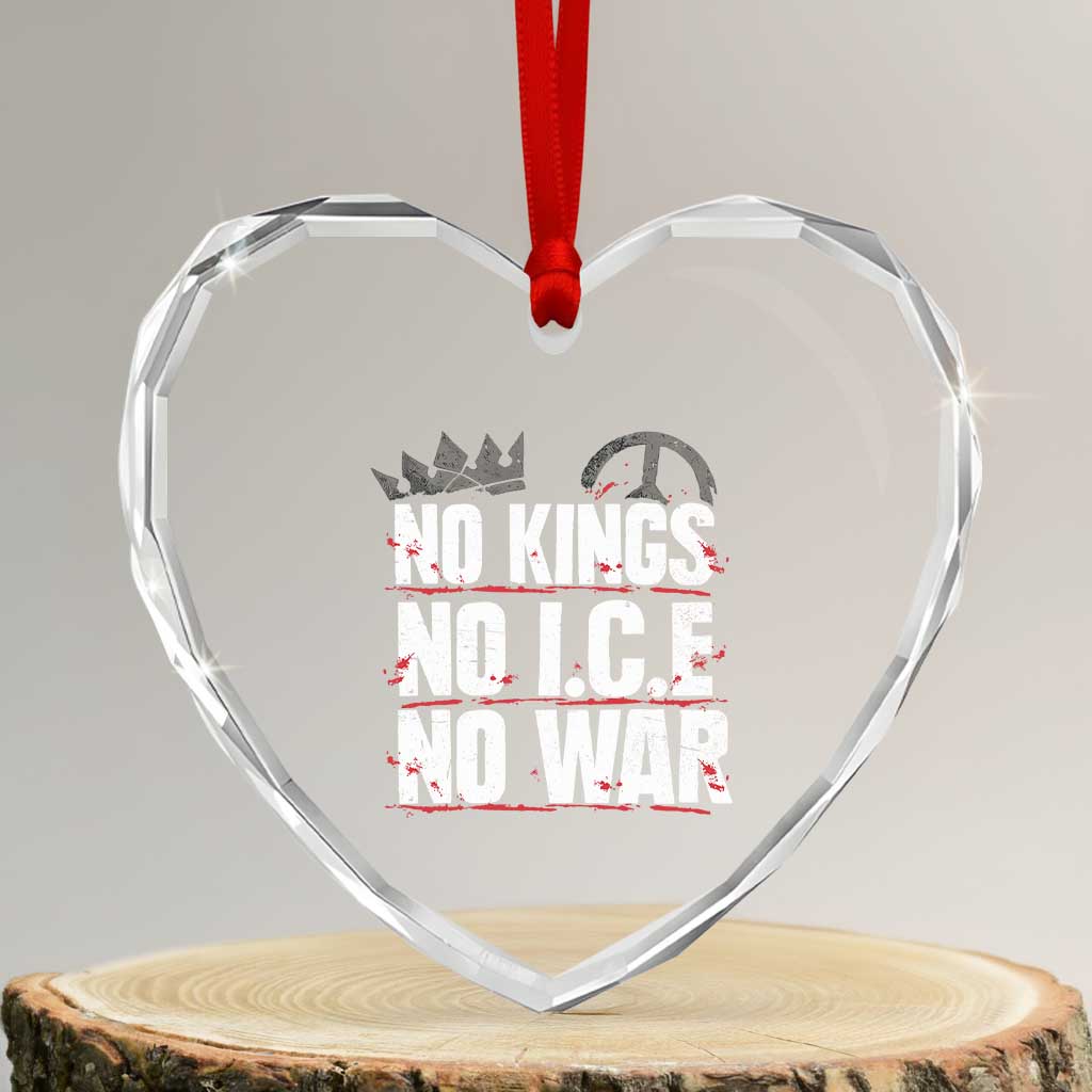 No Kings No Wars No Ice Protest Distressed Heart Crystal Glass Ornament No Crown Just Peace Anti War Freedom Supporters TS02 Transparent Glass 3'' Heart Print Your Wear
