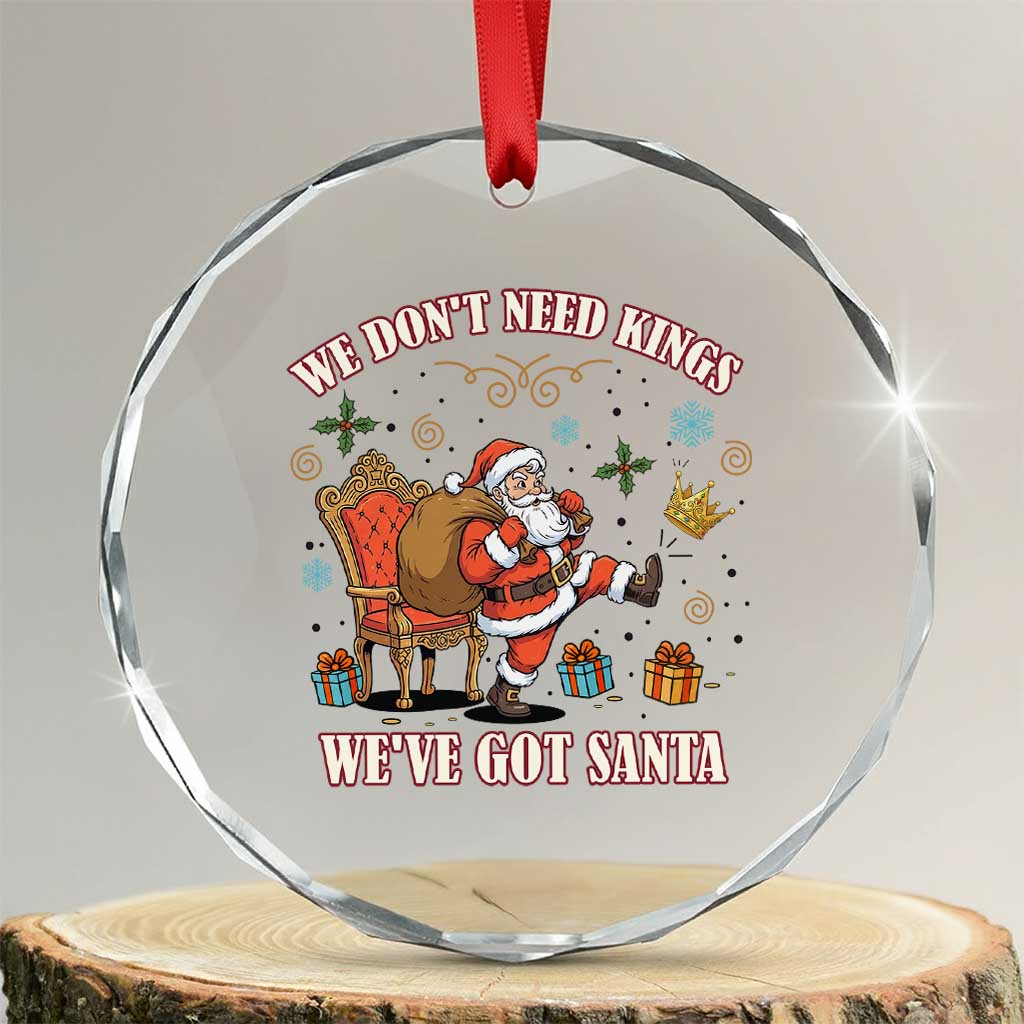 No Kings Only Santa Crystal Glass Ornament Funny Christmas Parody Gift TS12 Transparent Glass 3'' Circle Print Your Wear
