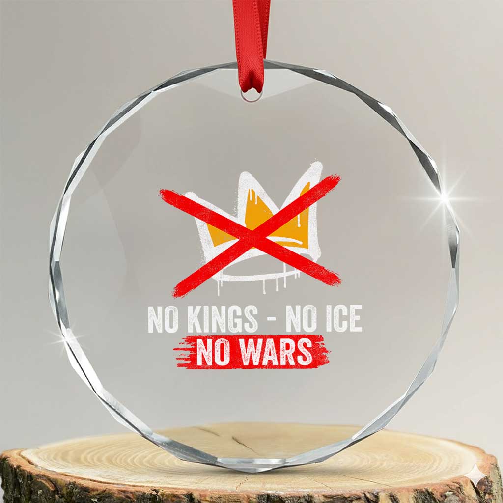 No Kings Protest Crystal Glass Ornament No Kings No Ice No Wars Anti Monarchy Statement TS11 Transparent Glass 3'' Circle Print Your Wear