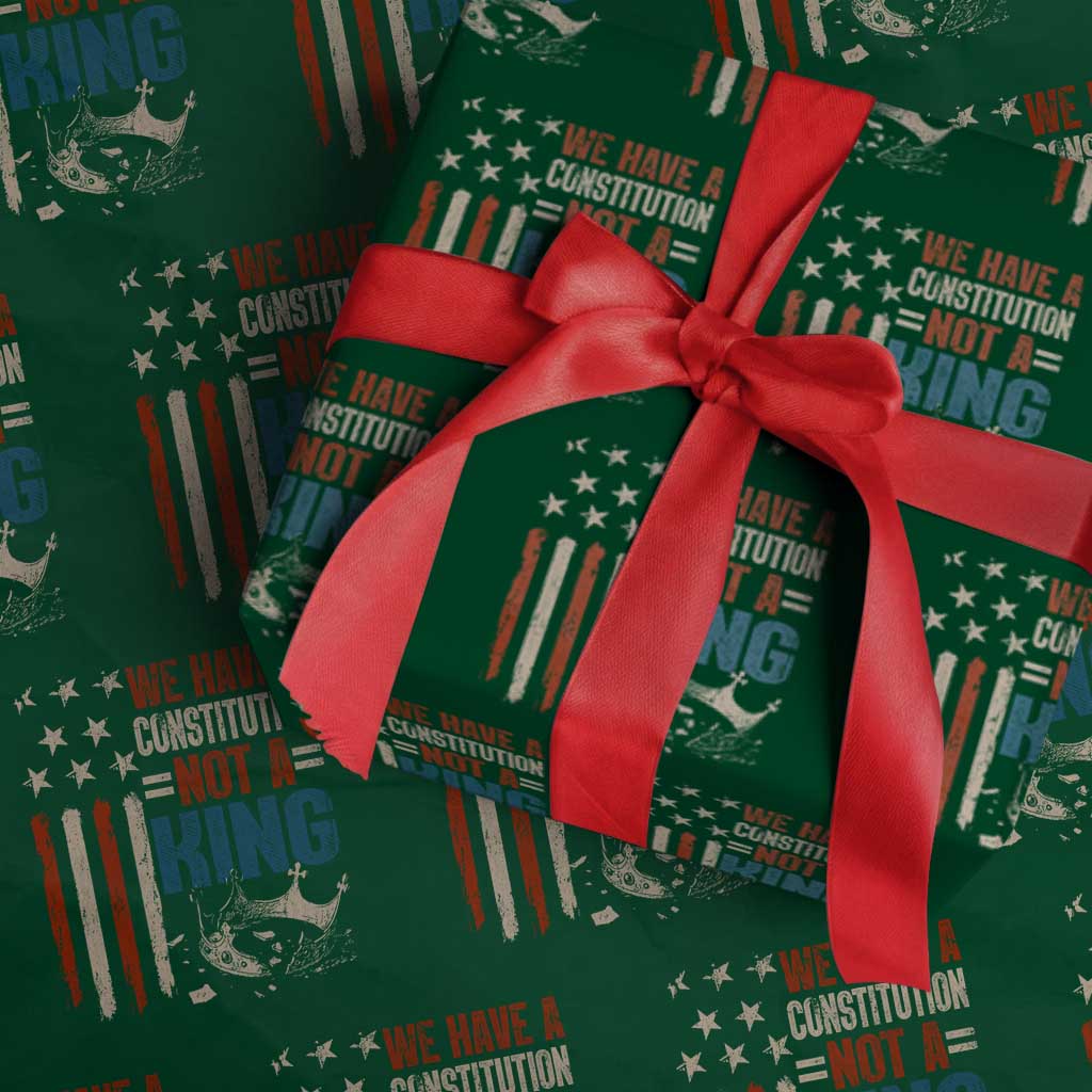 No Kings Protest Wrapping Paper Roll We Have A Constitution Not A King American Flag TS10 Green Print Your Wear