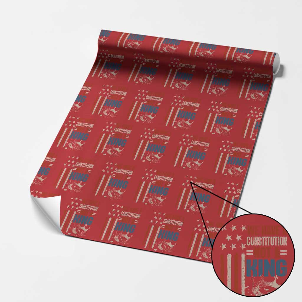 No Kings Protest Wrapping Paper Roll We Have A Constitution Not A King American Flag TS10 Red Print Your Wear
