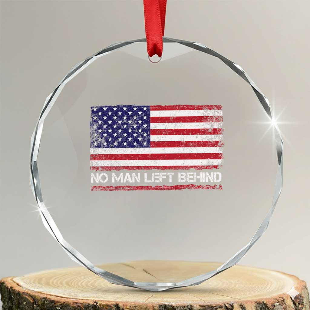 No Man Left Behind Distressed USA Flag Crystal Glass Ornament Patriotic US Military Brotherhood TS02 Transparent Glass 3'' Circle Print Your Wear