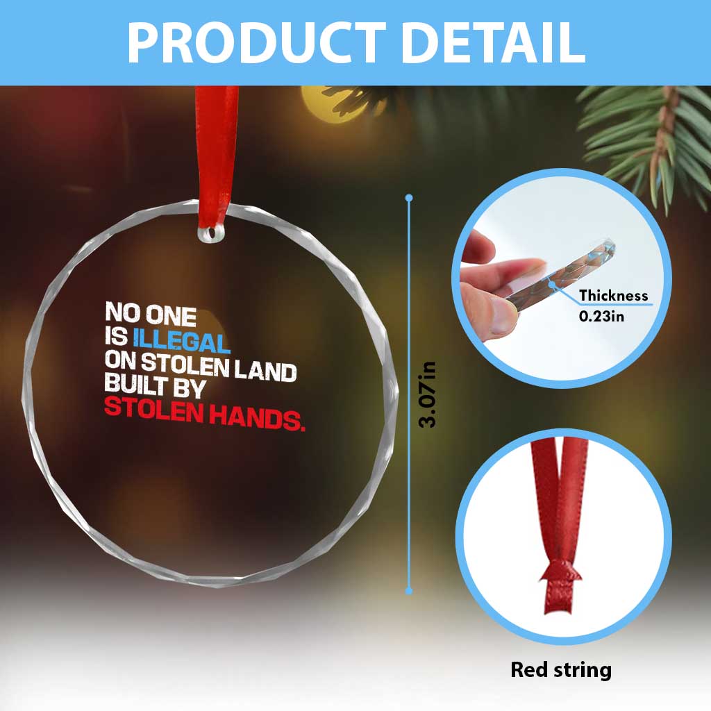 No One Is Illegal On Stolen Land Crystal Glass Ornament Built by Stolen Hands TS10 Print Your Wear