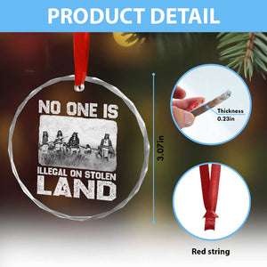 No One Is Illegal On Stolen Land Crystal Glass Ornament Native Tribe Indigenous People - Print Your Wear