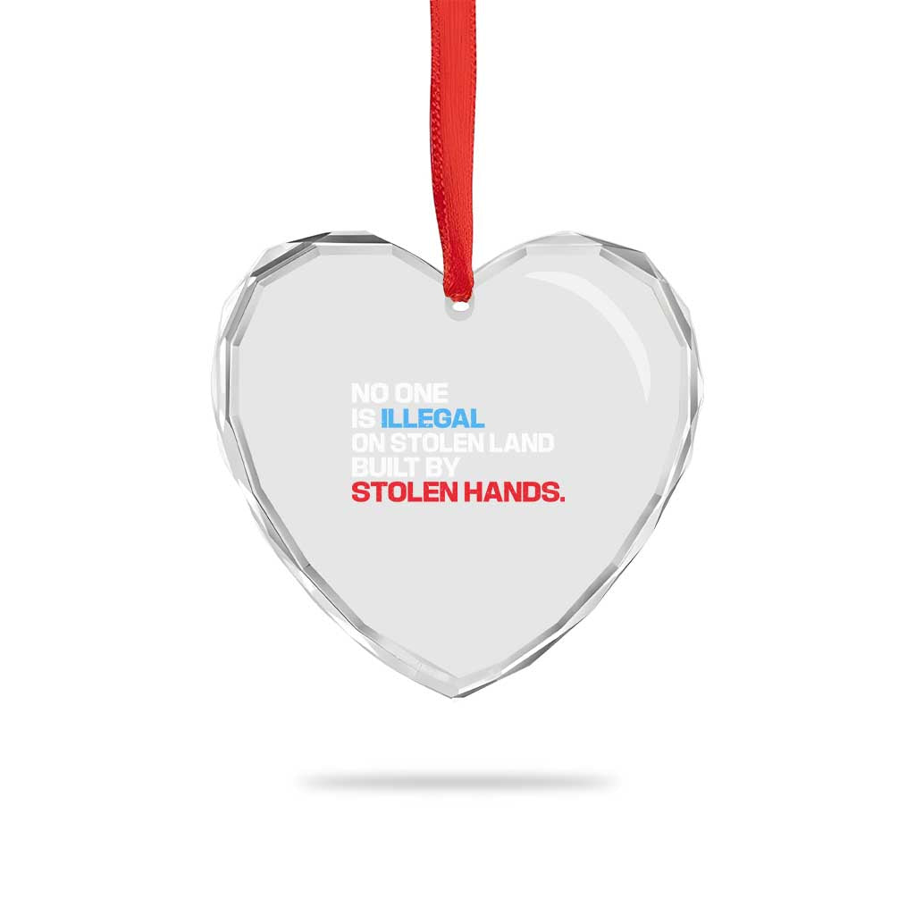 No One Is Illegal On Stolen Land Heart Crystal Glass Ornament Built by Stolen Hands TS10 Print Your Wear