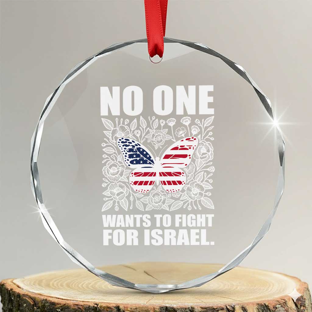 No One Wants To Fight For Israel Crystal Glass Ornament America First Anti War TS14 Transparent Glass 3'' Circle Print Your Wear