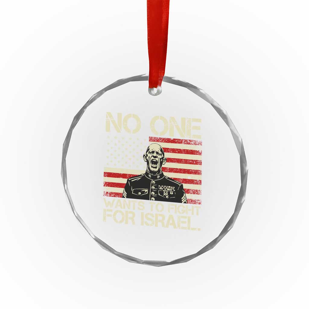 No One Wants To Fight For Israel Crystal Glass Ornament America First Anti War Marine Veteran TS14 Print Your Wear