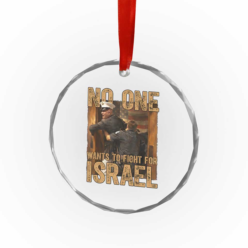 No One Wants To Fight For Israel Crystal Glass Ornament America First Veteran Message Anti War TS02 Print Your Wear