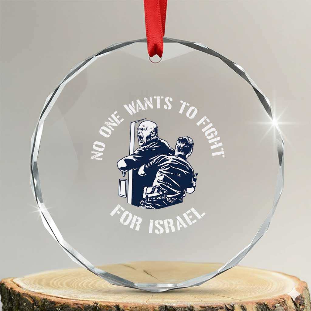 No One Wants To Fight For Israel Crystal Glass Ornament Marine Veteran Anti War America First Statement TS14 Transparent Glass 3'' Circle Print Your Wear