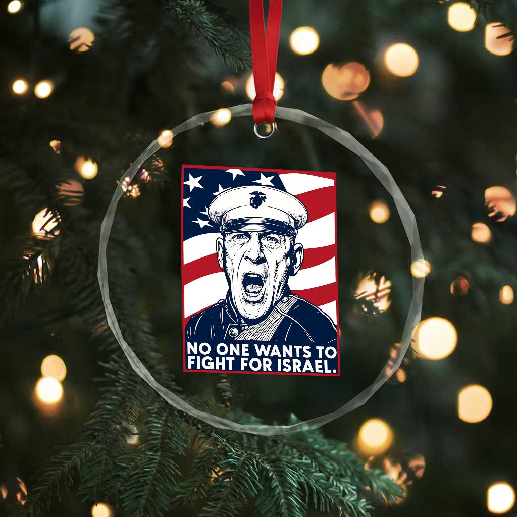 No One Wants To Fight For Israel Crystal Glass Ornament US Marine Veteran Anti War TS14 Print Your Wear