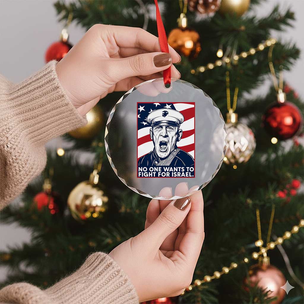 No One Wants To Fight For Israel Crystal Glass Ornament US Marine Veteran Anti War TS14 Print Your Wear
