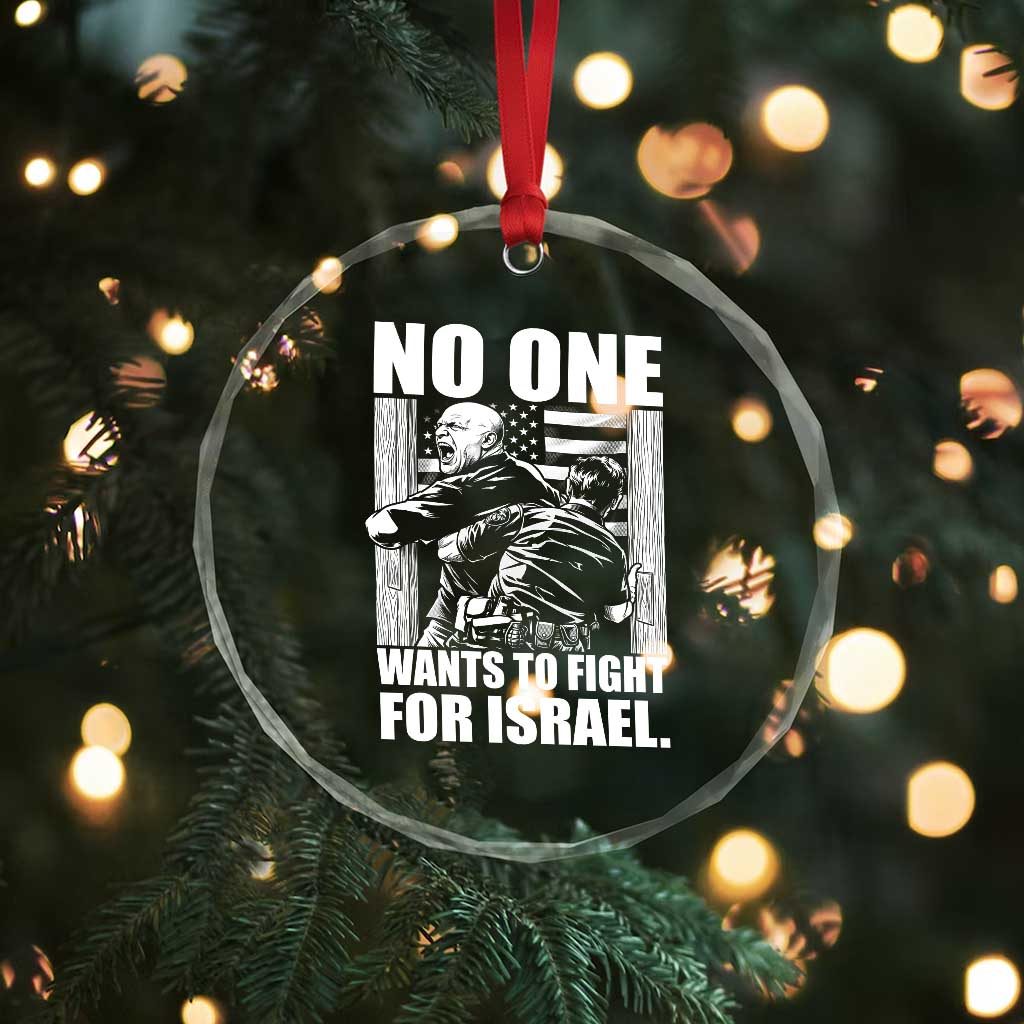 No One Wants To Fight For Israel Crystal Glass Ornament US Marine Veteran Anti War America First TS14 Print Your Wear