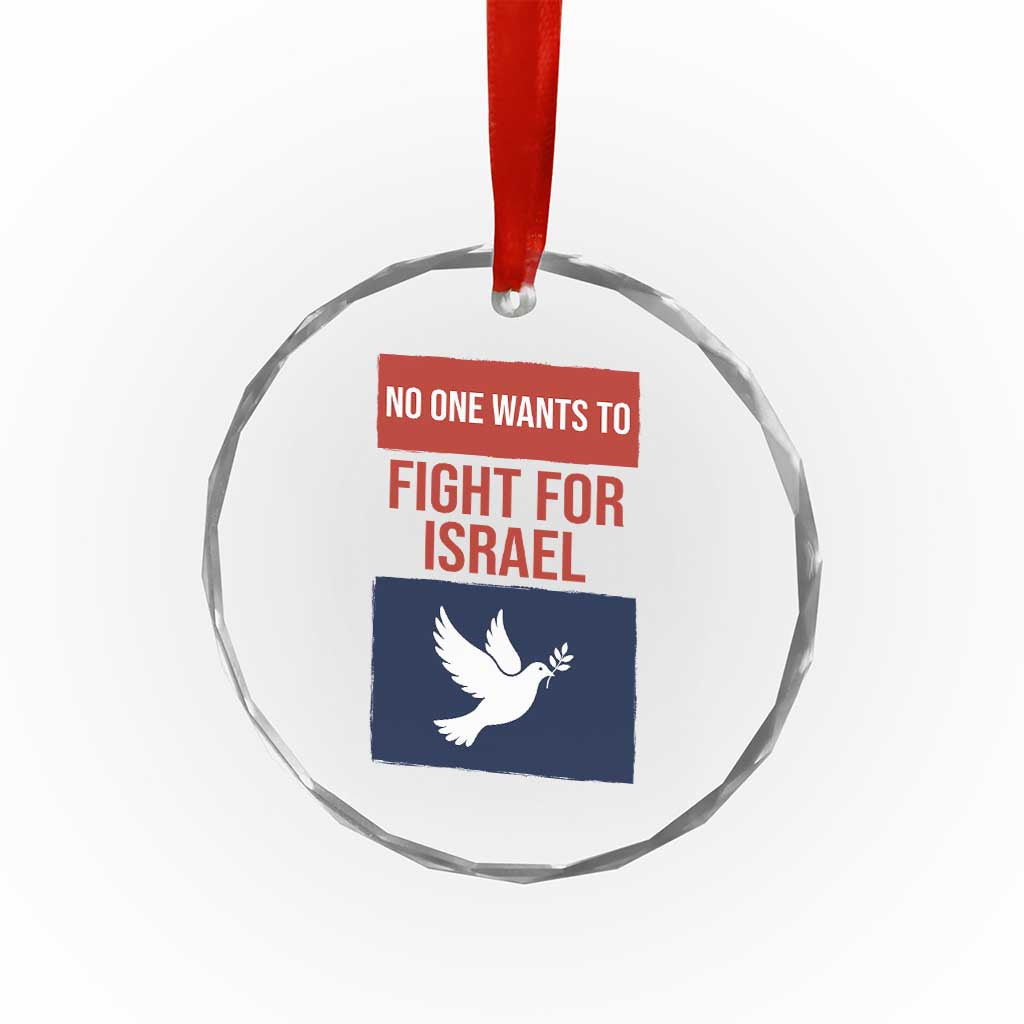 No One Wants To Fight For Israel Dove Crystal Glass Ornament Peace Freedom Supporter Anti War TS02 Print Your Wear