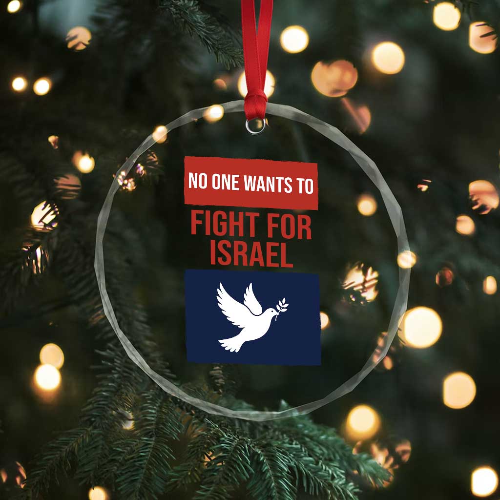 No One Wants To Fight For Israel Dove Crystal Glass Ornament Peace Freedom Supporter Anti War TS02 Print Your Wear