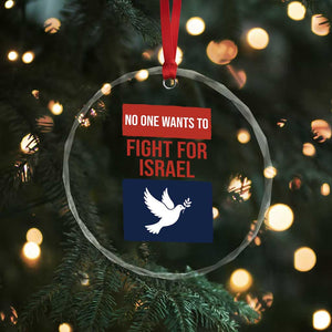No One Wants To Fight For Israel Dove Crystal Glass Ornament Peace Freedom Supporter Anti War TS02 Print Your Wear