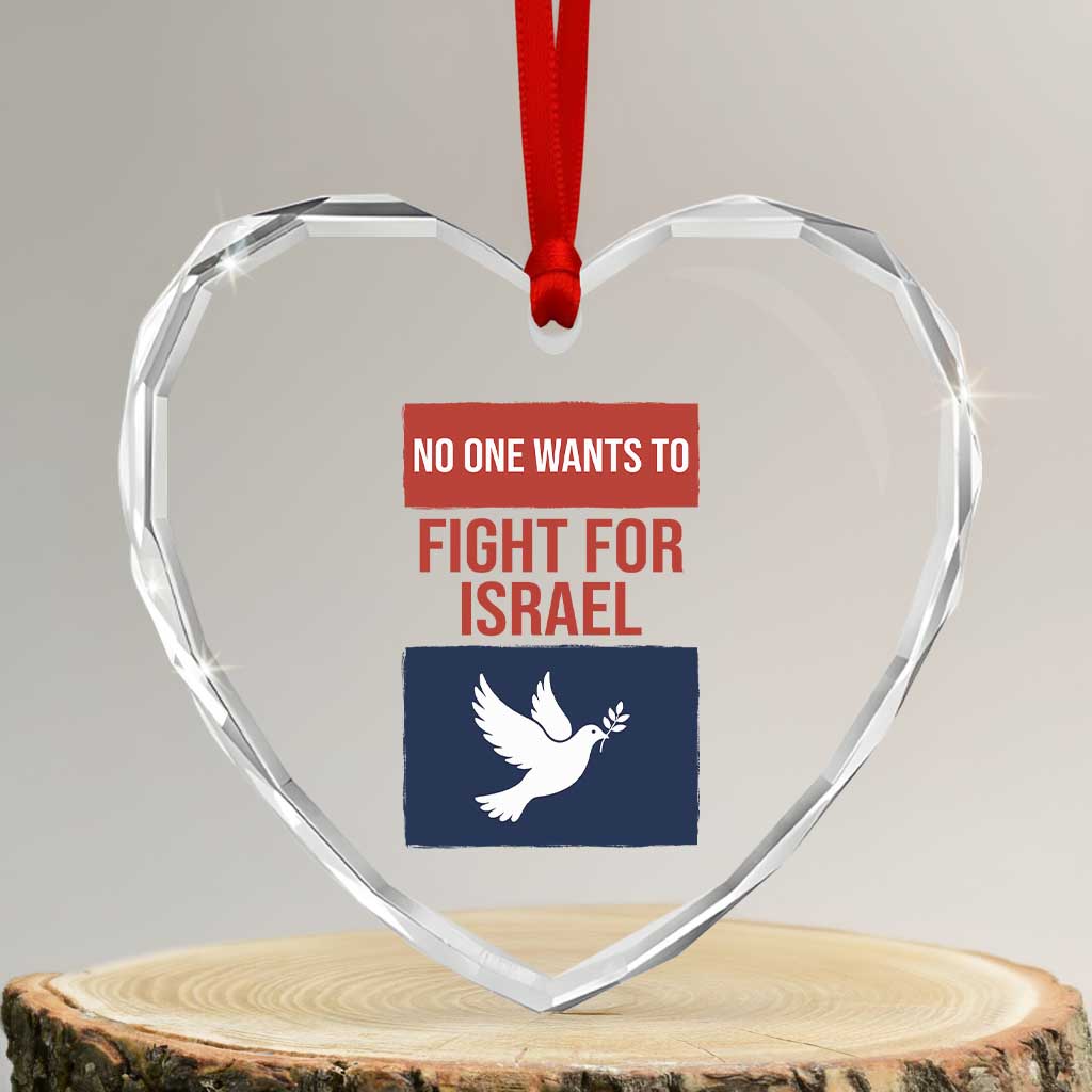 No One Wants To Fight For Israel Dove Heart Crystal Glass Ornament Peace Freedom Supporter Anti War TS02 Transparent Glass 3'' Heart Print Your Wear