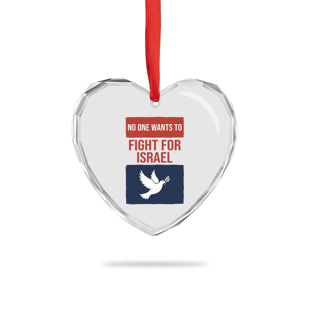 No One Wants To Fight For Israel Dove Heart Crystal Glass Ornament Peace Freedom Supporter Anti War TS02 Print Your Wear