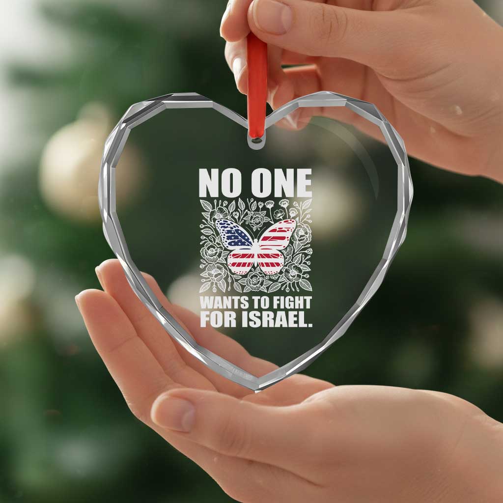 No One Wants To Fight For Israel Heart Crystal Glass Ornament America First Anti War TS14 Print Your Wear