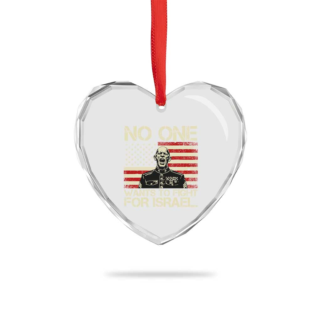 No One Wants To Fight For Israel Heart Crystal Glass Ornament America First Anti War Marine Veteran TS14 Print Your Wear