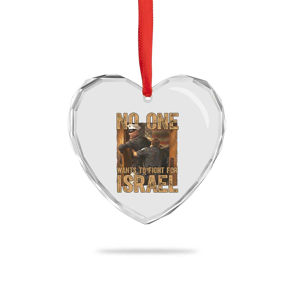 No One Wants To Fight For Israel Heart Crystal Glass Ornament America First Veteran Message Anti War TS02 Print Your Wear
