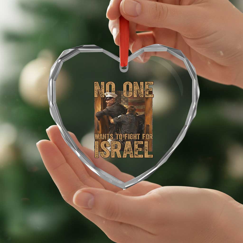 No One Wants To Fight For Israel Heart Crystal Glass Ornament America First Veteran Message Anti War TS02 Print Your Wear