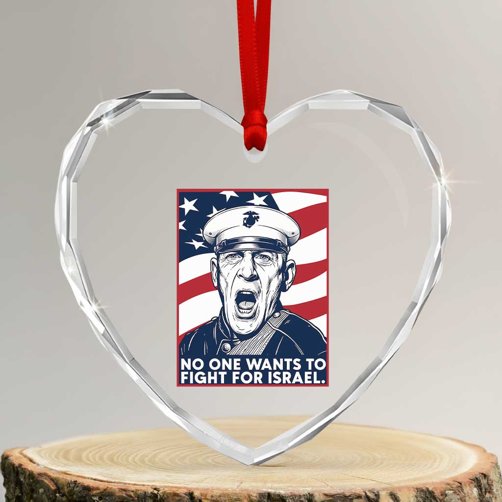 No One Wants To Fight For Israel Heart Crystal Glass Ornament US Marine Veteran Anti War TS14 Transparent Glass 3'' Heart Print Your Wear