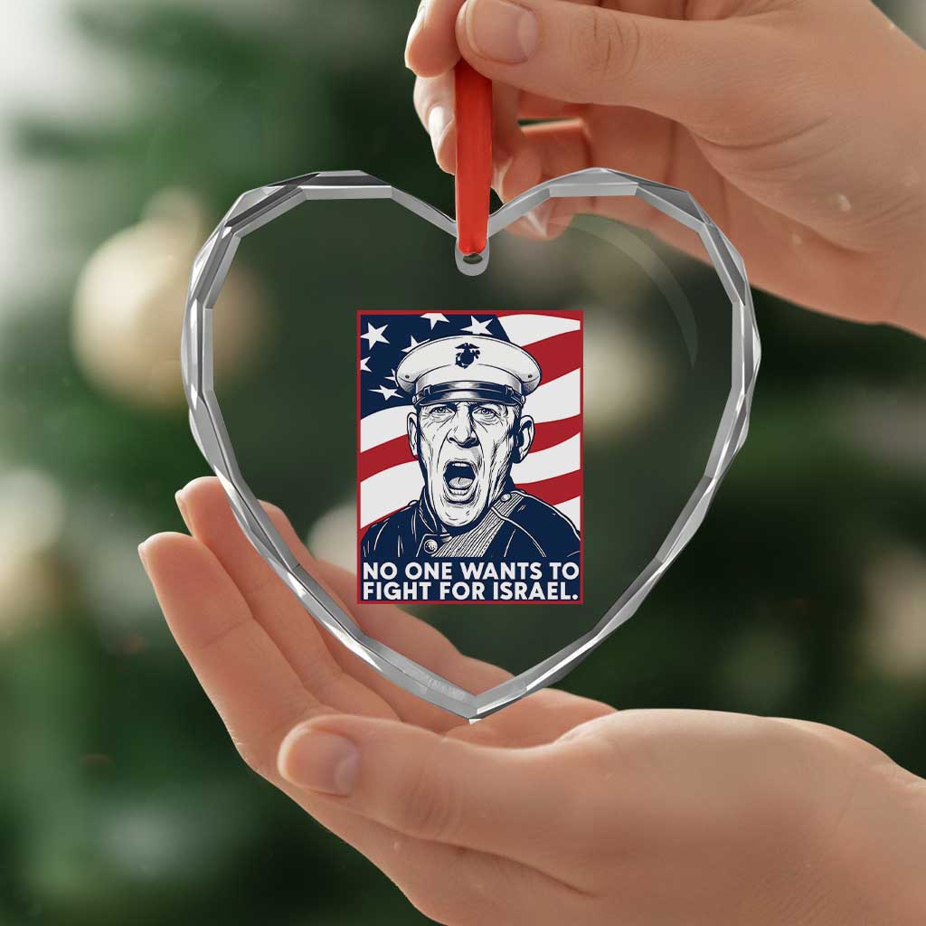 No One Wants To Fight For Israel Heart Crystal Glass Ornament US Marine Veteran Anti War TS14 Print Your Wear
