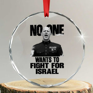 No One Wants To Fight For Israel Marine Veteran Statement Crystal Glass Ornament America First Freedom Anti War TS02 Transparent Glass 3'' Circle Print Your Wear